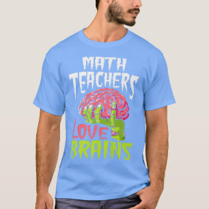 T-shirt Enseignants en mathématiques Aimer Cerveaux Zombie