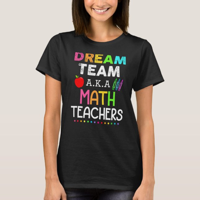 T-shirt Enseignants en mathématiques Dream Team Enseignant (Devant)