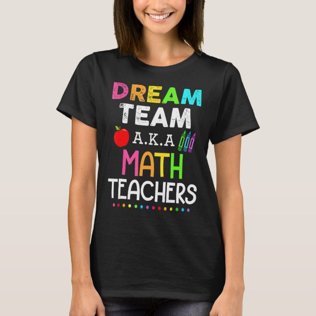 T-shirt Enseignants en mathématiques Dream Team Enseignant (Devant)