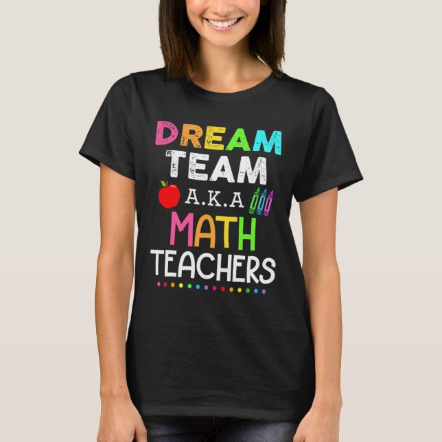 T-shirt Enseignants en mathématiques Dream Team Enseignant (Devant)