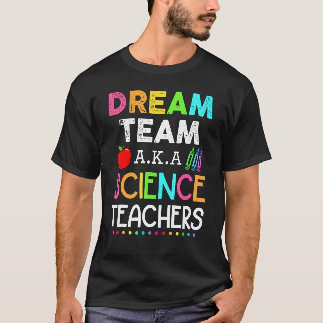 T-shirt Enseignants en sciences Équipe de rêve Enseignants (Devant)