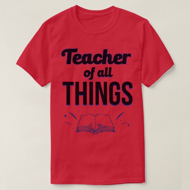 T-shirt Enseignants Enseignant De Toutes Les Choses 2 (Design devant)