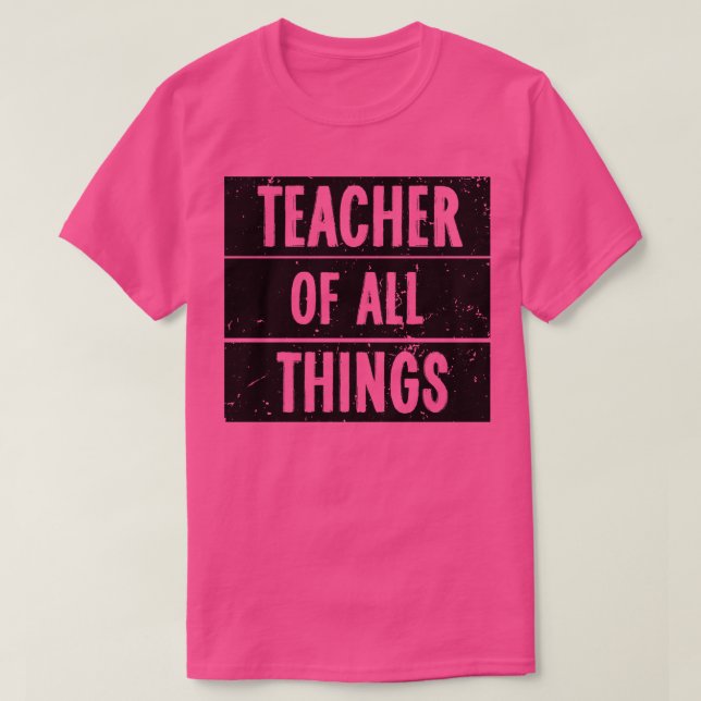 T-shirt Enseignants Enseignant De Toutes Les Choses 3 (Design devant)