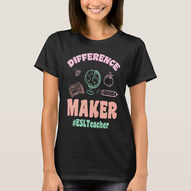T-shirt Enseignants ESL Difference Maker Enseignant ESL Re (Devant)