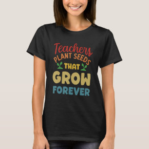 T-shirt Enseignants Graines Plantes Qui Augmentent Pour To