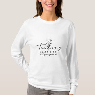 T-shirt Enseignants Graines Plantes Qui Croissent Pour Tou