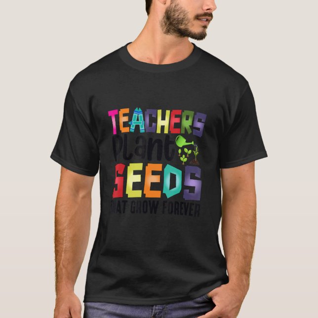 T-shirt Enseignants Graines Plantes Qui Croissent Pour Tou (Devant)