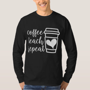 T-shirt Enseignement du café Répéter les erreurs des femme