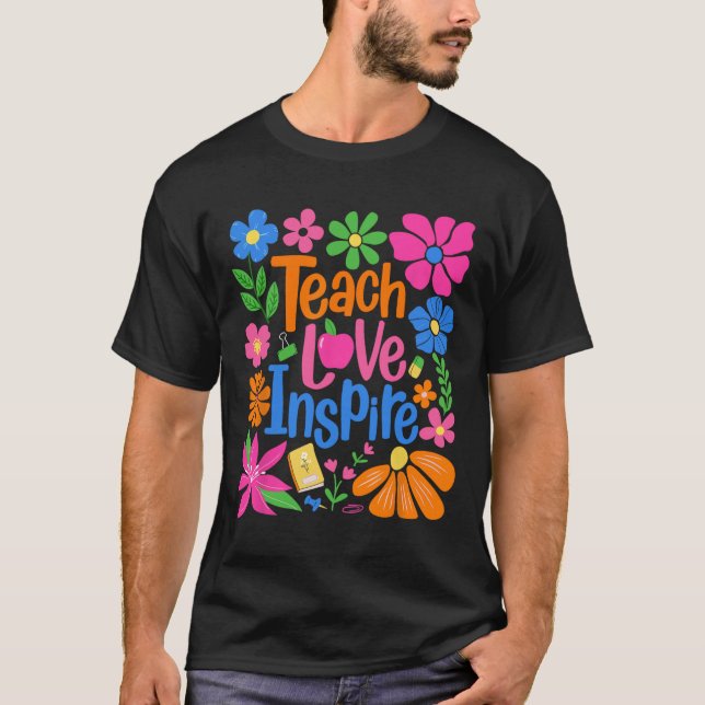 T-shirt Enseigner Amour Inspirer Fleur Professeur Premier  (Devant)