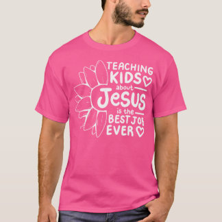 T-shirt Enseigner Aux Enfants Jésus Est Le Meilleur Travai