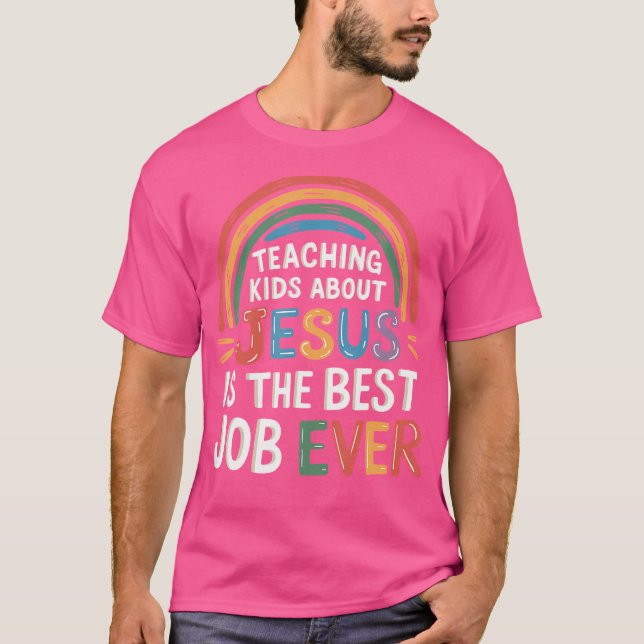 T-shirt Enseigner Aux Enfants Jésus Est Le Meilleur Travai (Devant)