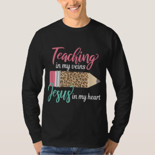 T-shirt Enseigner dans mes veines Jésus dans mon coeur chr