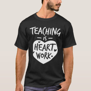 T-shirt Enseigner Est Coeur Travail Amour Fière Enseignant