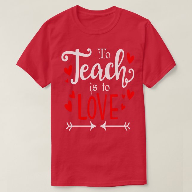 T-shirt Enseigner est d'aimer don drôle (Design devant)