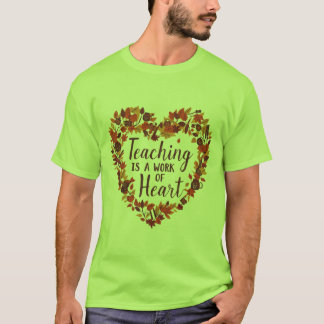 T-shirt Enseigner est une œuvre du cœur Professeur d'autom