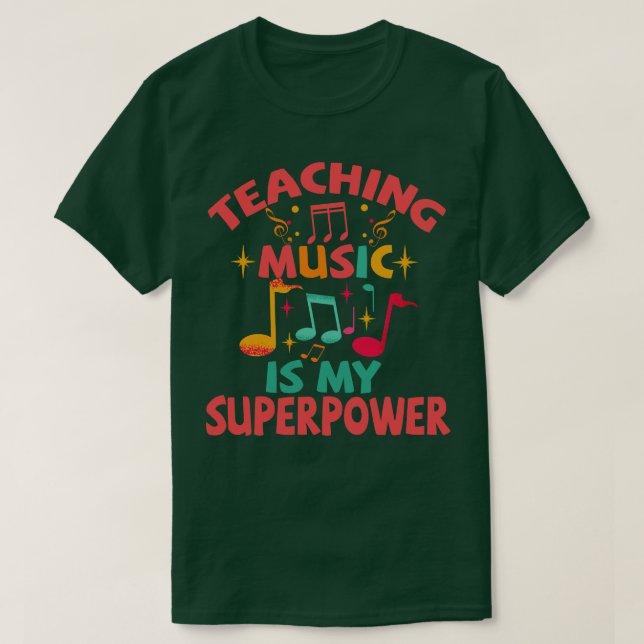 T-shirt Enseigner la musique est ma superpuissance (Design devant)