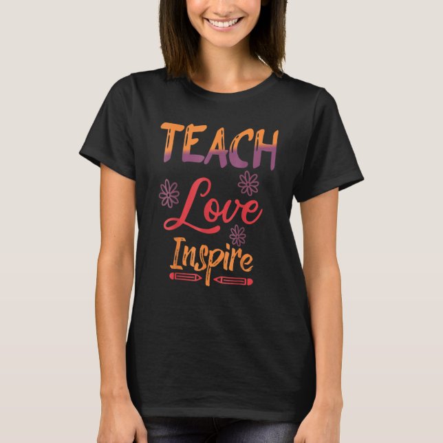 T-shirt Enseigner L'Amour Inspiré Enseignant Retour À L'Éc (Devant)