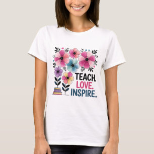 T-shirt Enseigner L'Amour Inspirer Chemise Enseignant Fl