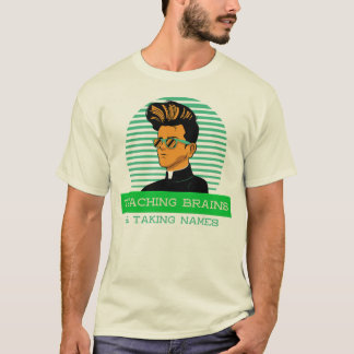 T-shirt Enseigner les cerveaux et prendre des noms Profess