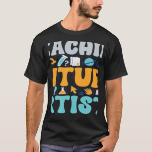 T-shirt Enseigner les futurs artistes Enseignants Ecole