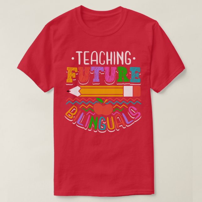 T-shirt Enseigner les futurs bilingues (Design devant)