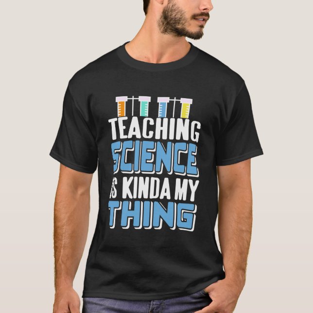 T-shirt Enseigner les sciences est définitivement ma chose (Devant)