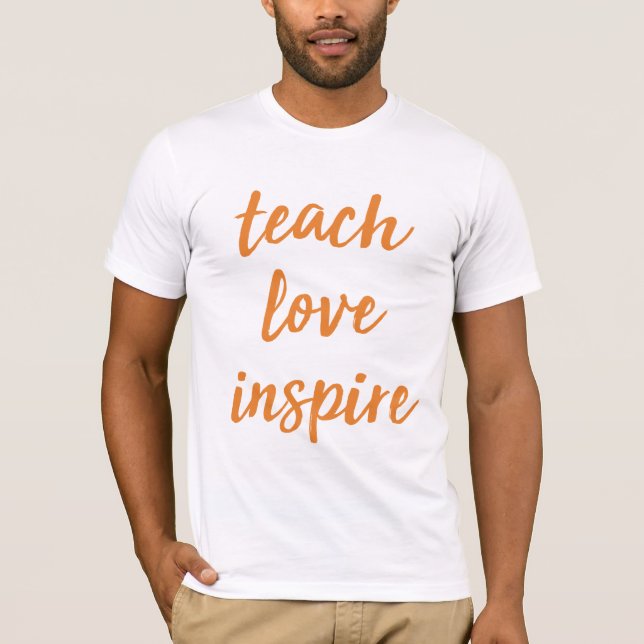 T-shirt Enseignez l'amour inspirent | expression inspirée (Devant)