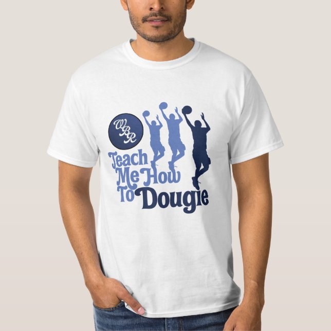 T-shirt "Enseignez-moi comment chemise à Dougie" (Devant)