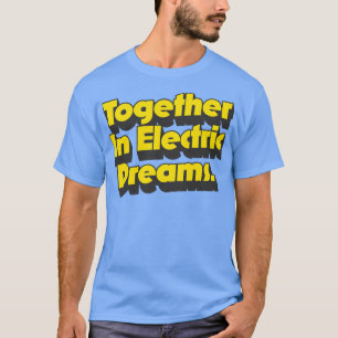 T-shirt Ensemble Dans Les Rêves Électriques