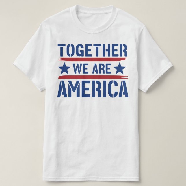 T-shirt Ensemble nous sommes l'Amérique (Design devant)