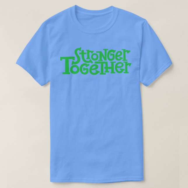 T-shirt Ensemble plus fort 1 (Design devant)