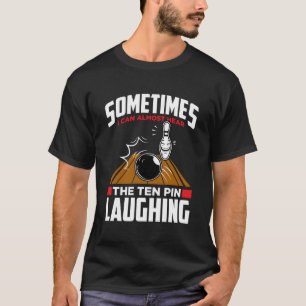 T-shirt Entendez Le Rire À Dix Épingles - Drôle Bowler & B