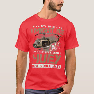 T-shirt Entendez un Huey à un kilomètre de Vietnam vétéran
