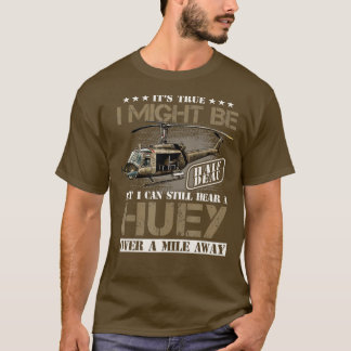 T-shirt Entendez un Huey à un kilomètre de Vietnam vétéran