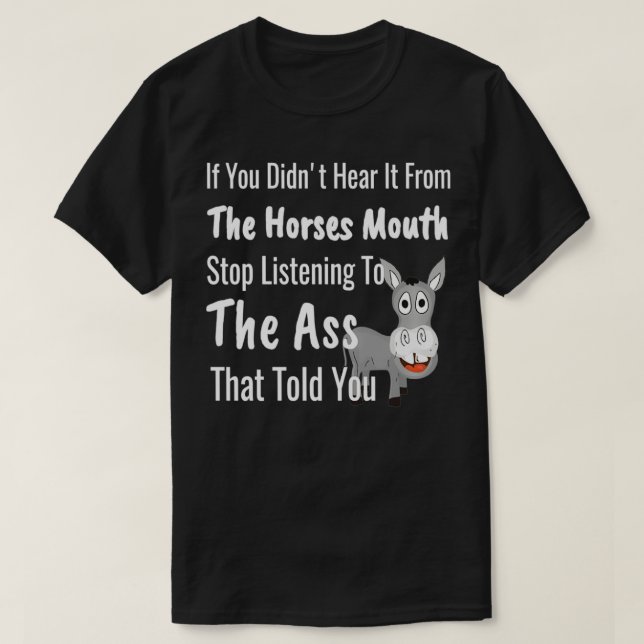 T-shirt Entendre Horses Bouche Drôle Donkey Gossip Dire (Design devant)