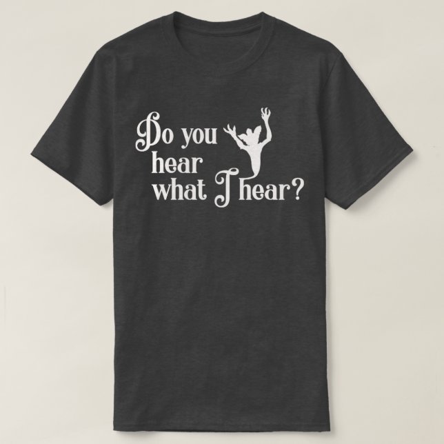 T-shirt entends-tu ce que j'entends ? (Design devant)