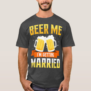 T-shirt Enterrement de vie de garçon drôle Bière Moi Je me