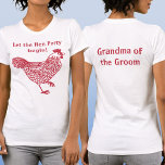 T-shirt Enterrement de vie de jeune fille Grand-mère du ma<br><div class="desc">Design drôle pour enterrement de vie de jeune fille avec un poulet. Le texte au dos indique Grand-mère du marié. Modifiez le texte sur le devant et le dos, ajoutez un nom ou supprimez l'un ou l'autre texte pour personnaliser. Procurez-vous un modèle assorti pour chaque membre du groupe ! Illustration...</div>