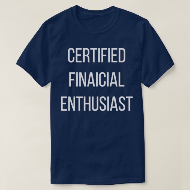 T-shirt Enthousiaste financier certifié (Design devant)