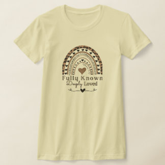 T-shirt Entièrement connu et profondément aimé par Dieu ch