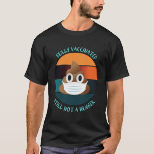 T-shirt Entièrement Vacciné, Il N'Y A Pas Encore Plus Gran
