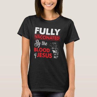 T-shirt Entièrement Vacciné Par Le Sang De Dieu Chrétien