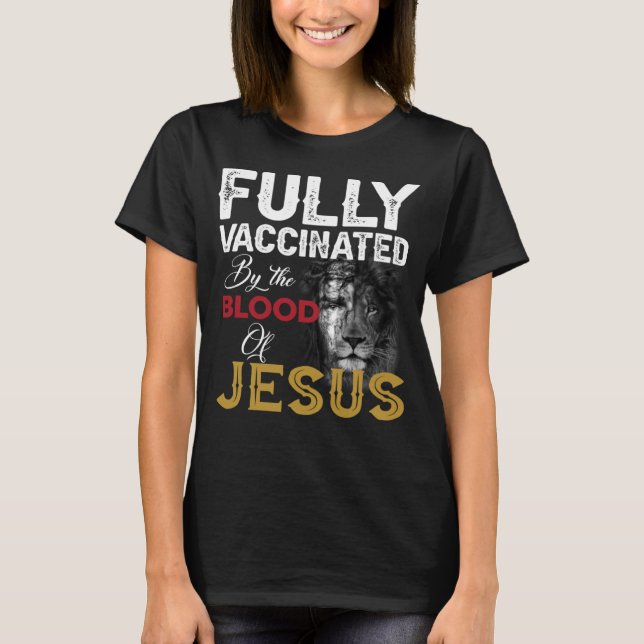 T-shirt Entièrement Vacciné Par Le Sang De Jésus (Devant)