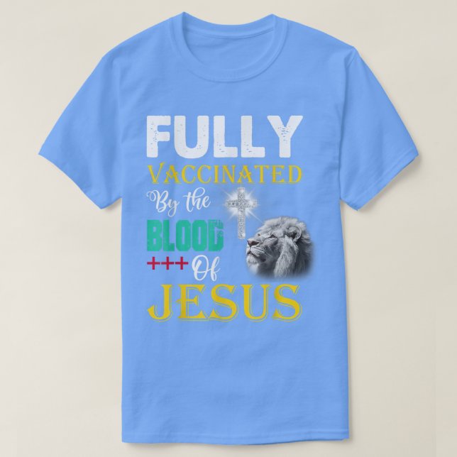 T-shirt Entièrement Vacciné Par Le Sang De Jésus Christian (Design devant)