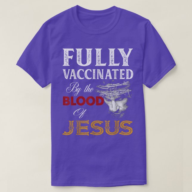 T-shirt Entièrement Vacciné Par Le Sang De Jésus Christian (Design devant)