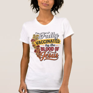 T-shirt Entièrement vacciné par le sang de Jésus conceptio
