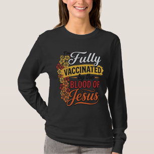 T-shirt Entièrement vacciné par le sang de Jésus conceptio