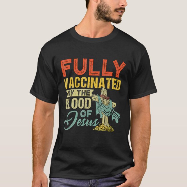 T-shirt Entièrement Vacciné Par Le Sang De Jésus Drôle Chr (Devant)