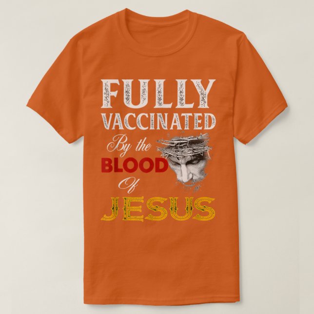 T-shirt Entièrement Vacciné Par Le Sang De Jésus Foi Drôle (Design devant)