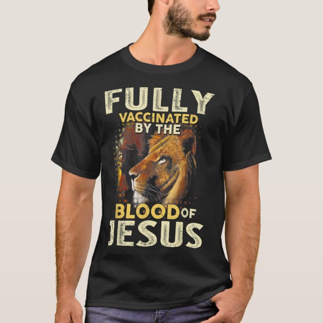 T-shirt Entièrement Vacciné Par Le Sang De Jésus Lion Dieu (Devant)